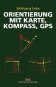Wolfgang Linke: Orientierung mit Karte, Kompass, GPS - Taschenbuch