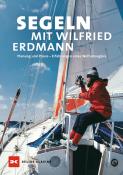 Wilfried Erdmann: Segeln mit Wilfried Erdmann - gebunden