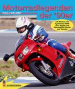 Hans J. Schneider: Motorradlegenden der ´90er - gebunden