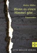 Walter Müller: Wenn es einen Himmel gibt... - gebunden