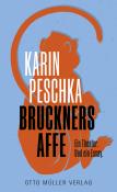Karin Peschka: Bruckners Affe - gebunden
