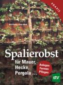 Peter Modl: Spalierobst für Mauer, Hecke, Pergola...