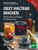 Romana Schneider-Lenz: Obst haltbar machen - gebunden
