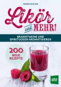 Andrew Schloss: Likör und mehr! - gebunden