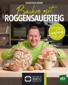 Christian Ofner: Backen mit Roggensauerteig - gebunden
