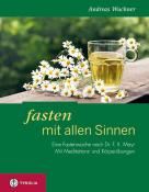 Andreas Wuchner: Fasten mit allen Sinnen - Taschenbuch