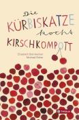 Elisabeth Steinkellner: Die Kürbiskatze kocht Kirschkompott - gebunden