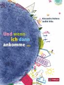 Alexandra Holmes: Und wenn ich dann ankomme ... - gebunden