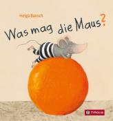 Helga Bansch: Was mag die Maus?