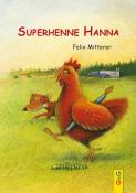 Felix Mitterer: Superhenne Hanna - gebunden
