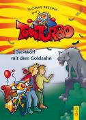 Thomas Brezina: Tom Turbo - Der Wolf mit dem Goldzahn - gebunden