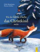 Florence Dailleux: Wie der kleine Fuchs das Christkind sucht - gebunden
