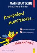 Günther Wagner: Kompetent Aufsteigen... Mathematik, Schularbeits-Trainer. Tl.1 - Taschenbuch