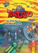 Thomas Brezina: Tom Turbo - Die Ritterburg am Meeresgrund - gebunden