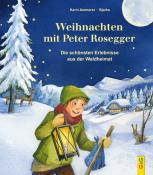 Karin Ammerer: Weihnachten mit Peter Rosegger - gebunden