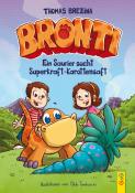 Thomas Brezina: Bronti - Ein Saurier sucht Superkraft-Karottensaft - gebunden