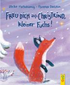 Ulrike Motschiunig: Freu dich aufs Christkind, kleiner Fuchs!
