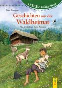 Karin Ammerer: LESEZUG/Klassiker: Peter Rosegger - Geschichten aus der Waldheimat - gebunden