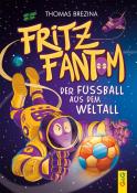 Thomas Brezina: Fritz Fantom - Der Fußball aus dem Weltall - gebunden