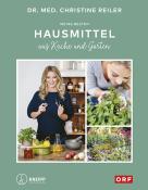 Christine Reiler: Meine besten Hausmittel aus Küche und Garten - gebunden