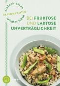 Claudia Nichterl: Einfach essen - leichter leben bei Fruktose und Laktose Unverträglichkeit - Taschenbuch