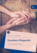 Ulrich Körtner: Grundkurs Pflegeethik - Taschenbuch