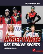 Höhepunkte des Tiroler Sports - Jahrbuch 2021 - gebunden