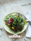 Rea Mühlthau: Kochen mit Blüten - gebunden
