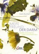 Karin Buchart: Mein Freund, der Darm - gebunden