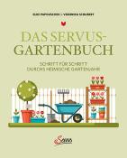 Veronika Schubert: Das Servus-Gartenbuch - gebunden