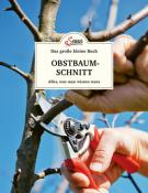 Erwin Palnstorfer: Das große kleine Buch: Obstbaumschnitt - gebunden