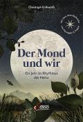 Christoph Frühwirth: Der Mond und wir - gebunden
