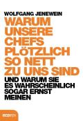 Wolfgang Jenewein: Warum unsere Chefs plötzlich so nett zu uns sind - gebunden