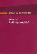 Sergej O Prokofieff: Was ist Anthroposophie? - Taschenbuch