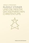 Sergej O. Prokofieff: Rudolf Steiner und die Meister des esoterischen Christentums - gebunden