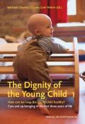 The Dignity of the Young Child. Vol.1 - Taschenbuch