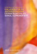 Ein Leben für die Anthroposophie - Erinnerungen an Sergej O. Prokofieff - Taschenbuch