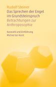 Rudolf Steiner: Das Sprechen der Engel im Grundsteinspruch - Taschenbuch