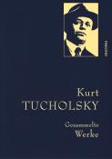 Kurt Tucholsky: Kurt Tucholsky, Gesammelte Werke - gebunden