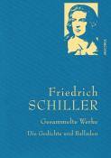 Friedrich Schiller: Friedrich Schiller, Gesammelte Werke, Die Gedichte und Balladen - gebunden