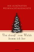 Von drauß´ vom Walde komm ich her. Die schönsten Weihnachtsgedichte - gebunden