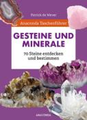 Patrick de Wever: Anaconda Taschenführer Gesteine und Minerale. 70 Steine entdecken und bestimmen - gebunden