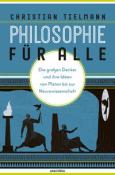 Christian Tielmann: Philosophie für alle. Die großen Denker und ihre Ideen von Platon bis zur Neurowissenschaft - gebunden