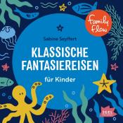 Sabine Seyffert: FamilyFlow. Klassische Fantasiereisen für Kinder, 1 Audio-CD - cd