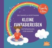 Daniela Heidtmann: FamilyFlow. Kleine Fantasiereisen, 1 Audio-CD - cd