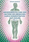 Grigori Grabovoi: Wiederherstellung der Materie des Menschen durch Konzentration auf Zahlen - Teil 2. Tl.2 - Taschenbuch