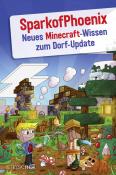 SparkofPhoenix: SparkofPhoenix: Neues Minecraft-Wissen zum Dorf-Update - Taschenbuch