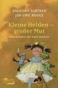 Jan-Uwe Rogge: Kleine Helden - großer Mut - Taschenbuch