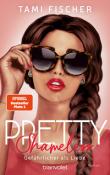Tami Fischer: Pretty Shameless - Gefährlicher als Liebe - Taschenbuch