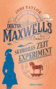 Jodi Taylor: Doktor Maxwells skurriles Zeitexperiment - Taschenbuch